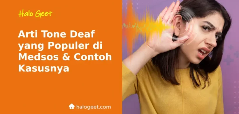 Arti Tone Deaf yang Populer di Medsos & Contoh Kasusnya